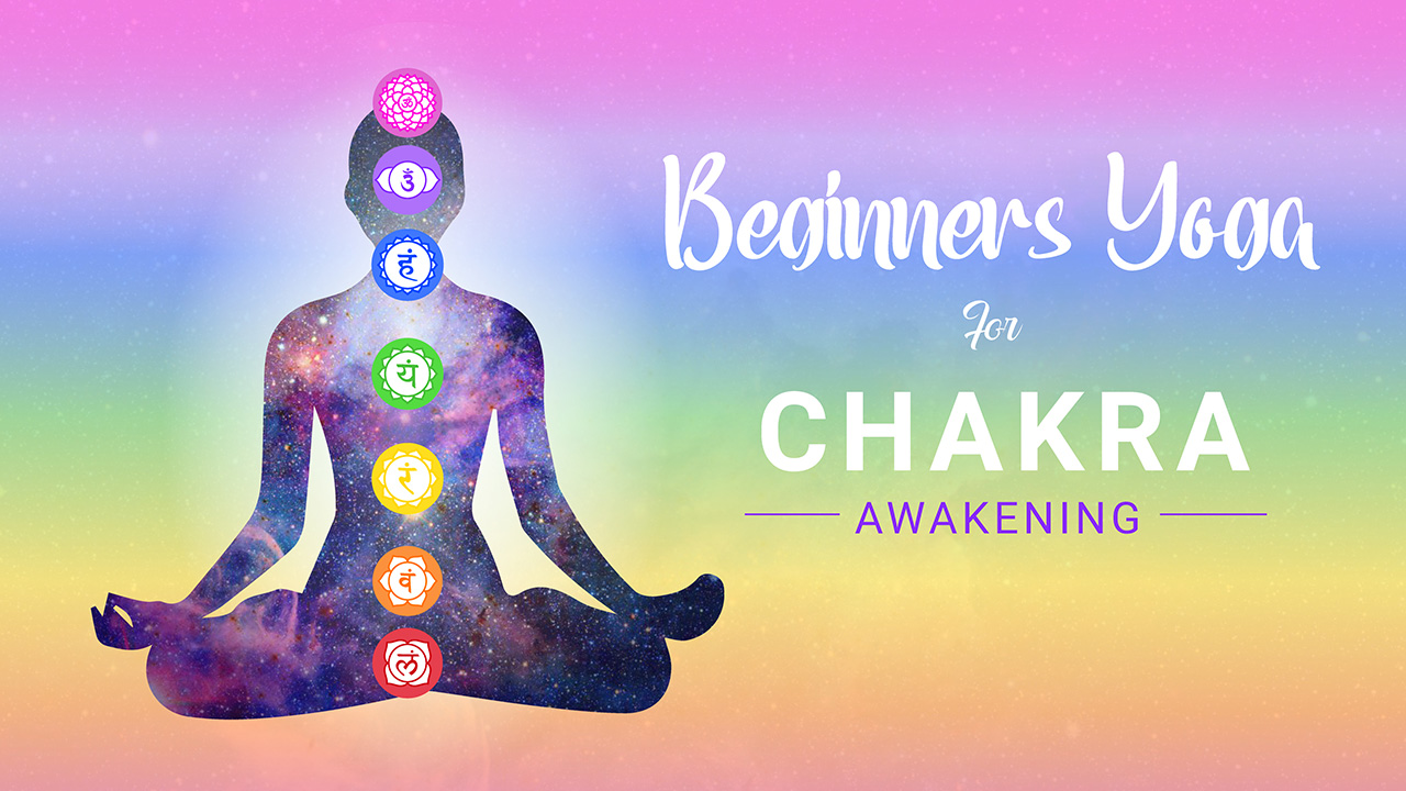 Beginner Yoga for chakra Awakening